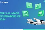 The Top 5 AI Image Generators of 2024: Revolutionizing Digital Artistry