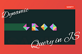 Dynamic GROQ Query in JavaScript