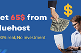 Get 65$ from Bluehost