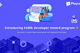 Playcent launches $100k developer reward program