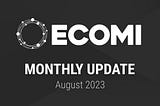 ECOMI Monthly Update- Aug 2023