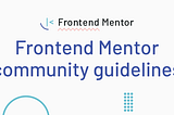 Frontend Mentor community guidelines