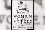 A More Perfect Union: the 100th anniversary of Women’s Suffrage