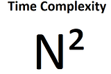 Understanding Time Complexity Notation (N²)