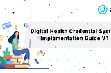 The Digital Health Credential System Implementation Guide V1 is out!