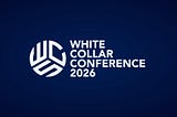 White Collar Conference 2026, Sat., Oct. 10, 2026, 9 am ET/6 am PT, Tickets Now Available! 
