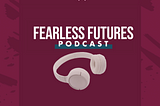 Fearless Futures Podcast Q&A Episode 3: What About Political Diversity?