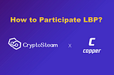 How to participate in CryptoStream LBP on Copper?