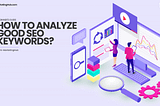 How to analyze SEO keywords? — G-MarketingHub