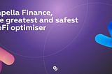 Capella Finance, the greatest and safest DeFi optimiser