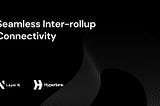 Seamless Inter-rollup Connectivity