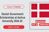 Danish Government Scholarships at Aarhus University 2024–25 | Study in Denmark