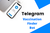 How my Telegram bot “Vaccination finder” helped community and scaled for large scale users.