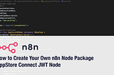 How to Create Your Own n8n Node Package