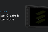 ProtoPixel Create 2.10.0 is out!