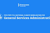 Five to Mobilize: General Services Administration