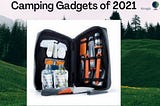 Top Outdoor Camping Gadgets for 2021