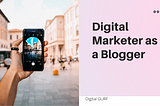 A Blog for Dummies on Becoming a Better Digital Marketing Blogger: