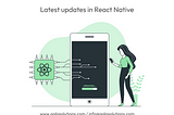 Latest Updates in React Native