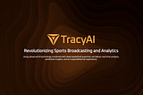 Introducing TracyAI: The Future of Sports Commentary & Analytics