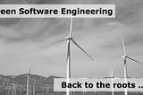 Green Software Engineering — Back to the roots!