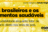 Os brasileiros e os alimentos saudáveis