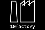 10factory: Manufacturing Creative Freedom