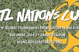 Inaugural ATL Nations Cup tournament and Beer, Cheese, Soccer festival set to highlight Atlanta’s…