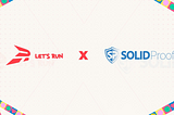 We are happy to announce #partnership between 
@LetsRUN2FUN and @SolidProof_io 🤝