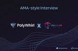 Chainflow Capital x PolyWhirl AMA-style Interview