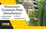 Wastewater Treatment Plant System Bangalore| Bengulare| Mangalore | Mysore| Hosur| Goa| Benaulim|…