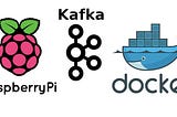 Rodando Apache Kafka no Raspberry Pi com Docker.