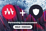MELD — RISKDAO Partnership
