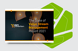 “47% of software is not measured against business impact” — The Inaugural State of Value Stream…