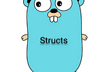 What are Go Structs? (golang)