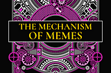 The Mechanism of Memes