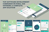 Top 15 Software Development Companies in Dubai, UAE Offering a Complete App Solution
