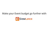 Make your Event budget go further with CrewLance.