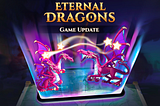 Evolving Dynamics: Unveiling Eternal Dragons’ New Enhancements