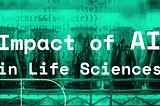 The Path to Impact in AI & Life Sciences