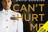 Can’t Hurt Me: Master Your Mind and Defy the Odds.