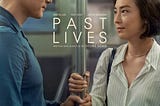 Past Lives — Celine Song’s heartwarming and heartbreaking directorial debut