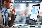 Are You Getting the Right Insights From Your Data?