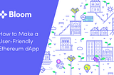 How to make a user-friendly Ethereum dApp