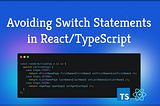 Avoiding Switch Statements in React/TypeScript