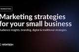 Boost Your Small Business: Essential Marketing Strategies