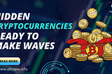 Hidden Cryptocurrencies Ready to Make Waves