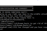 How to fix: “ WARNING: REMOTE HOST IDENTIFICATION HAS CHANGED!”