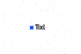 Tixl is the big projects and MTXLT List on binance chain
