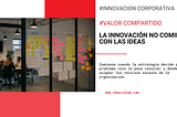 La innovación no comienza con las ideas